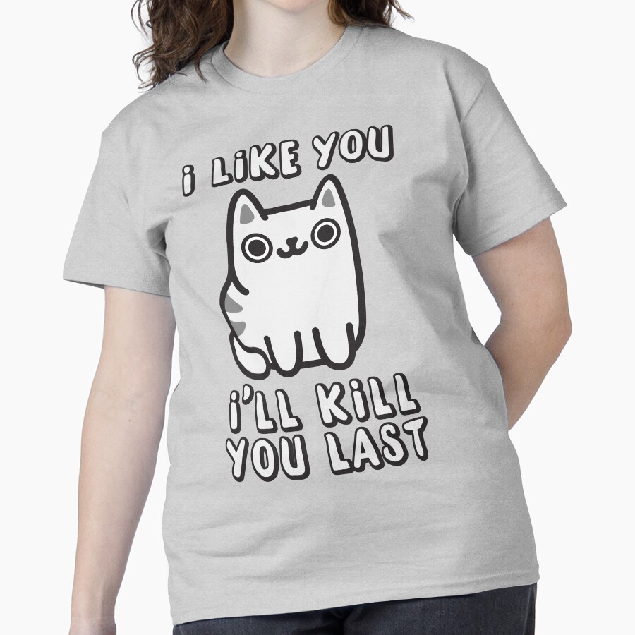 I'll Kill You Last Classic T-Shirt - White Fox Boutique